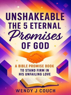 cover image of Unshakeable the 5 Eternal Promises of God a Bible Promise Book to Stand Firm in His Unfailing Love